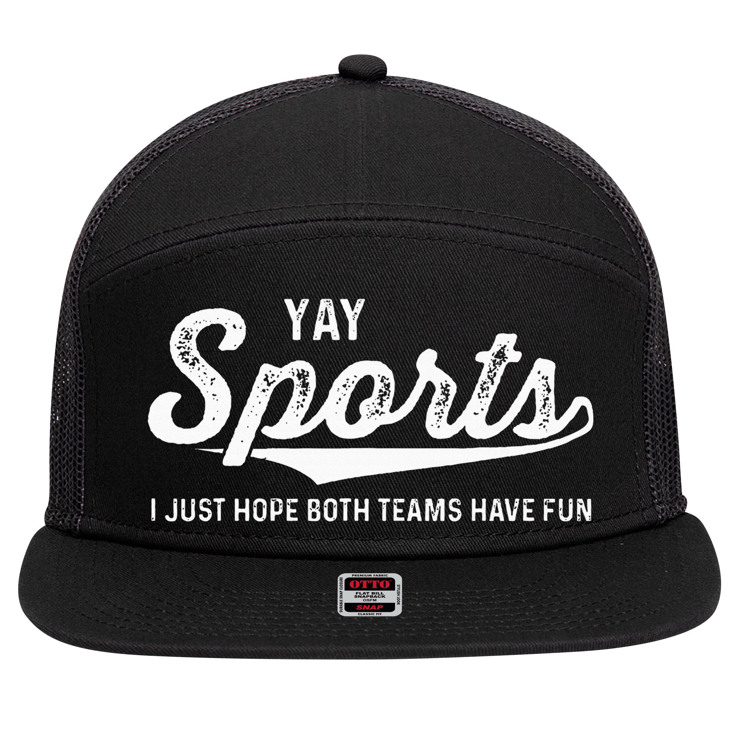 Yay Go Sports Team Funny I Just Hope Both Teams Have Fun 7 Panel Mesh Trucker Snapback Hat