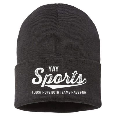 Yay Go Sports Team Funny I Just Hope Both Teams Have Fun Sustainable Knit Beanie