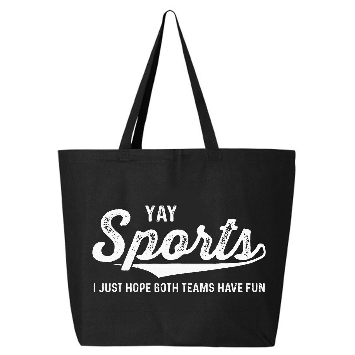 Yay Go Sports Team Funny I Just Hope Both Teams Have Fun 25L Jumbo Tote