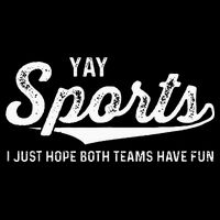 Yay Go Sports Team Funny I Just Hope Both Teams Have Fun Toddler T-Shirt