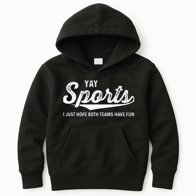 Yay Go Sports Team Funny I Just Hope Both Teams Have Fun Kids Hoodie