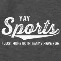 Yay Go Sports Team Funny I Just Hope Both Teams Have Fun Vector Backpack
