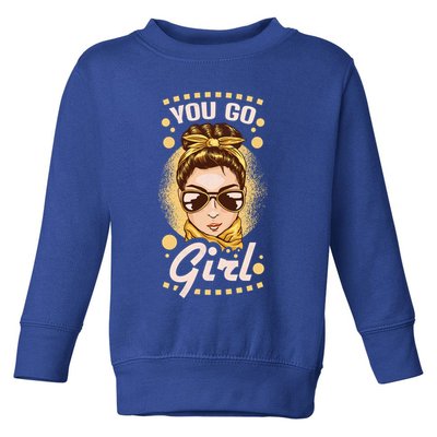 You Go 'S Day Cute Gift Toddler Sweatshirt