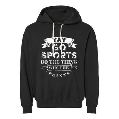 Yay Go Sports Funny Sport Team Garment-Dyed Fleece Hoodie