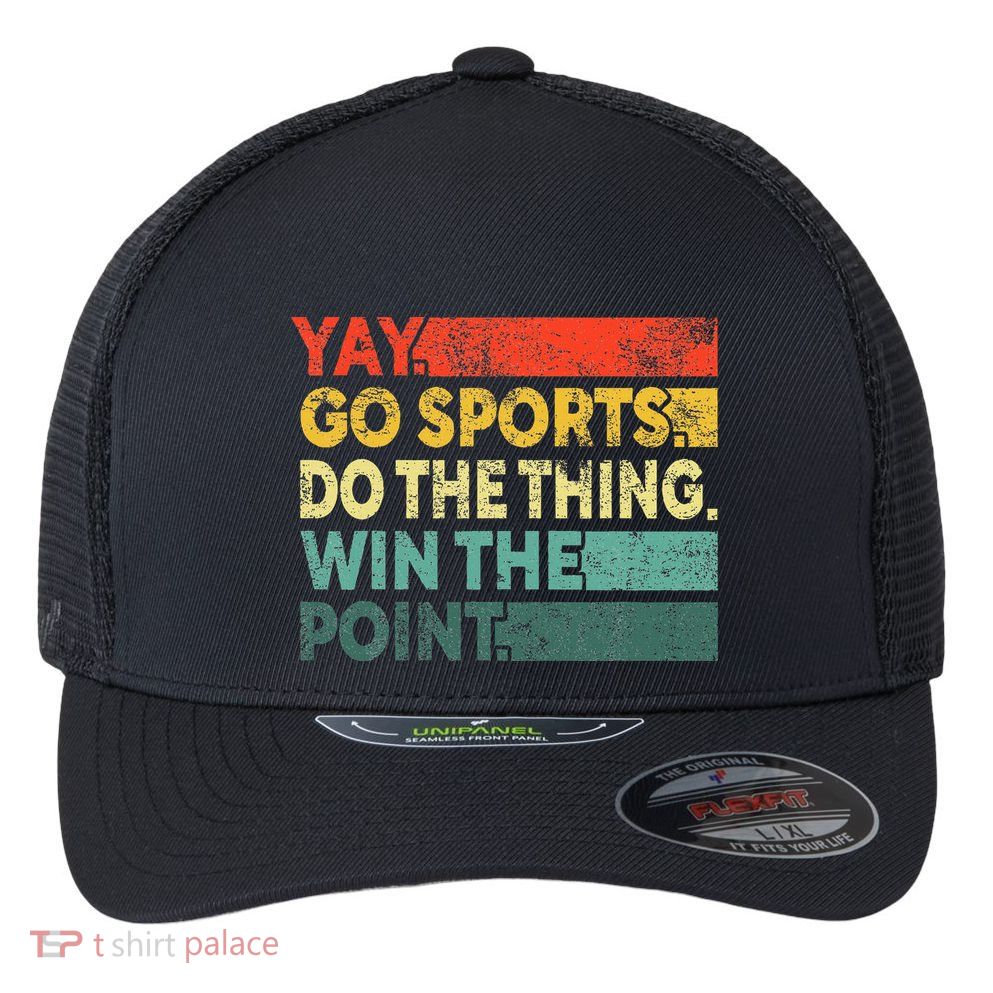 Yay Go Sports! Funny Sport Fan Flexfit Unipanel Trucker Cap