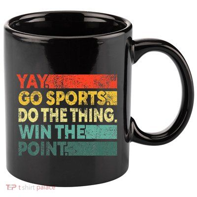 Yay Go Sports! Funny Sport Fan 11oz C Handle Ceramic Mug