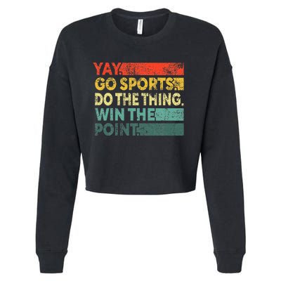 Yay Go Sports! Funny Sport Fan Cropped Pullover Crew