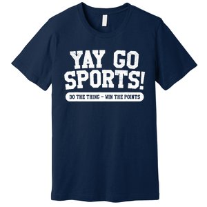 Yay Go Sports! Funny Sports Premium T-Shirt