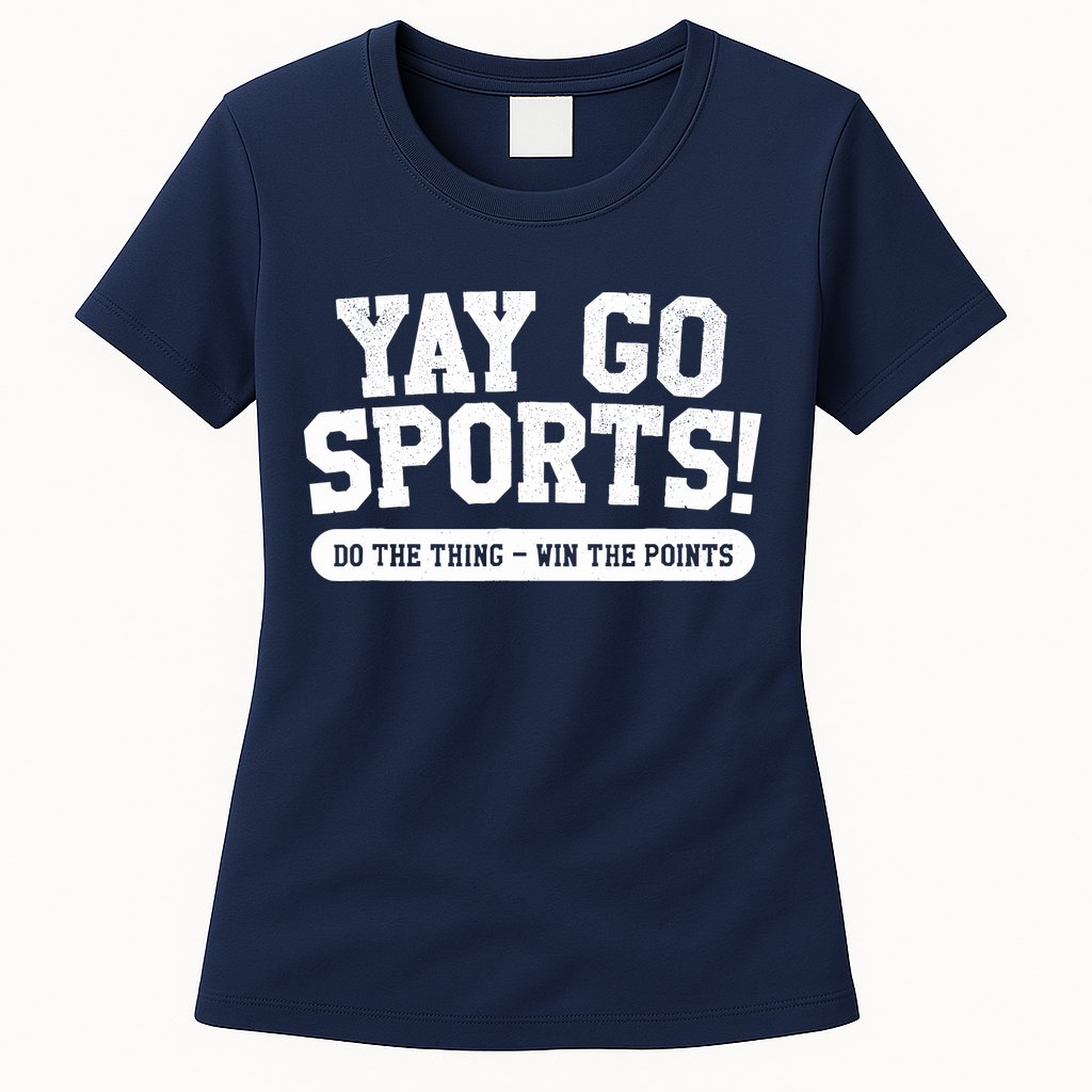 Yay Go Sports! Funny Sports Womens T-Shirt