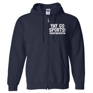 Yay Go Sports! Funny Sports Full Zip Hoodie