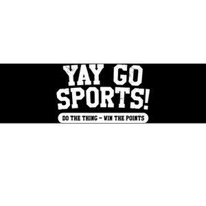 Yay Go Sports! Funny Sports Bumper Sticker