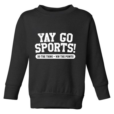 Yay Go Sports! Funny Sports Toddler Sweatshirt