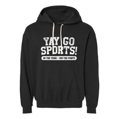 Yay Go Sports! Funny Sports Garment-Dyed Fleece Hoodie