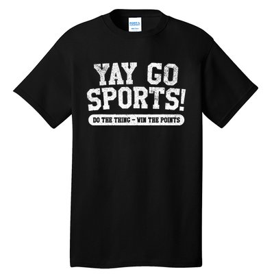 Yay Go Sports! Funny Sports Tall T-Shirt