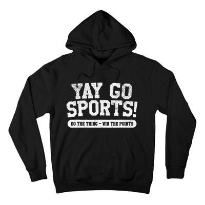 Yay Go Sports! Funny Sports Tall Hoodie