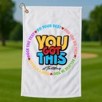 You Got This #Test Day Golf Towel