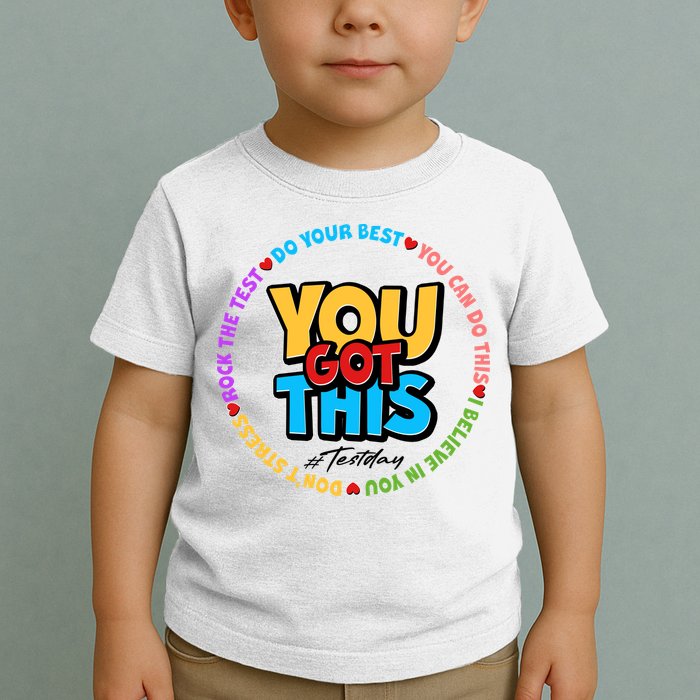 You Got This #Test Day Toddler T-Shirt