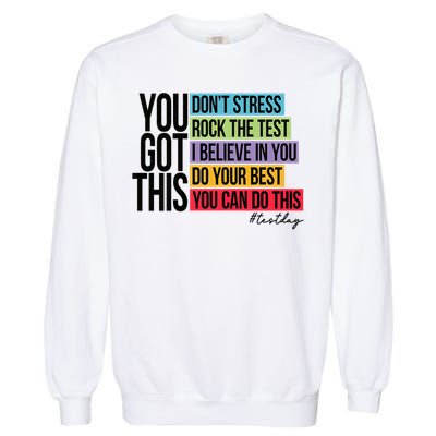 You Got This, Don't Stress Rock The Test, Test Day Garment-Dyed Sweatshirt