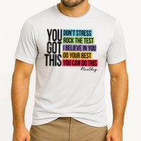 You Got This, Don't Stress Rock The Test, Test Day Cooling Performance Crew T-Shirt
