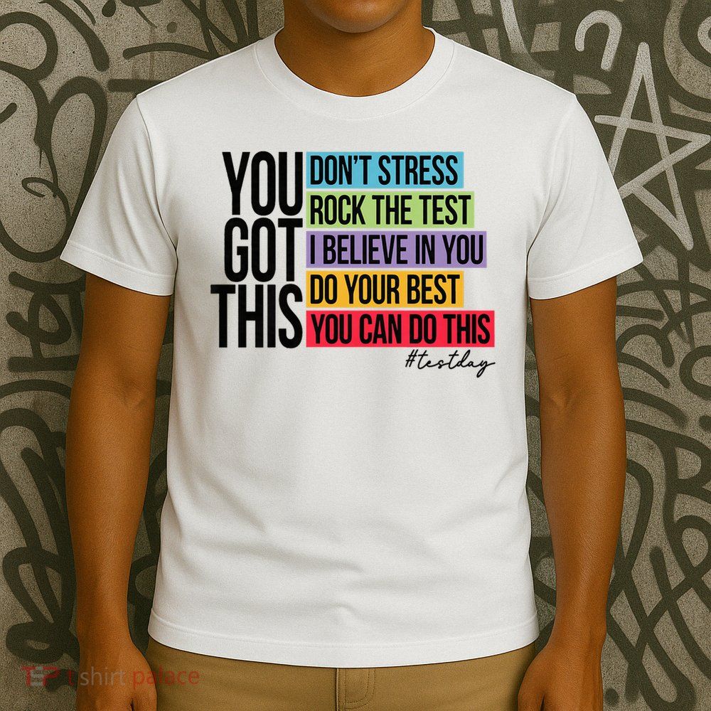 You Got This, Don't Stress Rock The Test, Test Day T-Shirt
