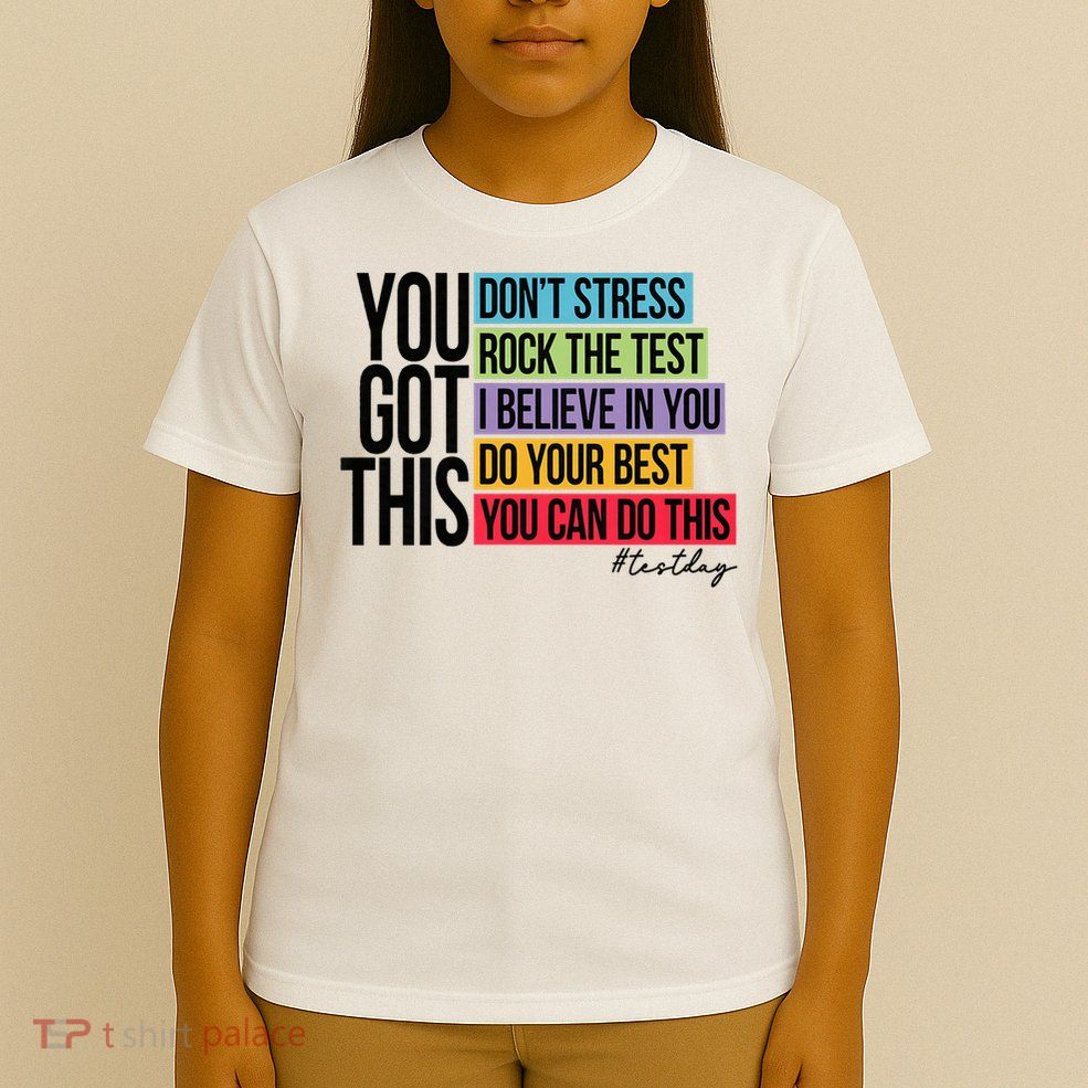 You Got This, Don't Stress Rock The Test, Test Day T-Shirt