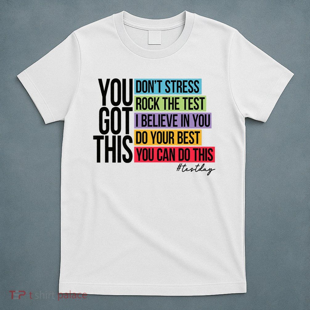 You Got This, Don't Stress Rock The Test, Test Day T-Shirt