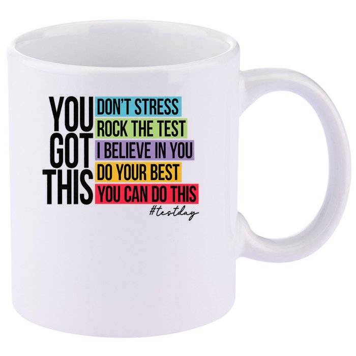 You Got This, Don't Stress Rock The Test, Test Day 11oz C Handle Ceramic Mug