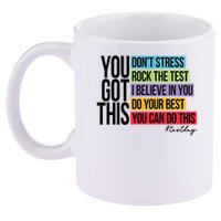 You Got This, Don't Stress Rock The Test, Test Day 11oz C Handle Ceramic Mug