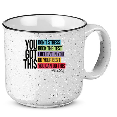 You Got This, Don't Stress Rock The Test, Test Day 15oz Campfire Ceramic Mug