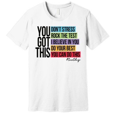 You Got This, Don't Stress Rock The Test, Test Day Premium T-Shirt