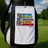 You Got This, Don't Stress Rock The Test, Test Day Golf Towel