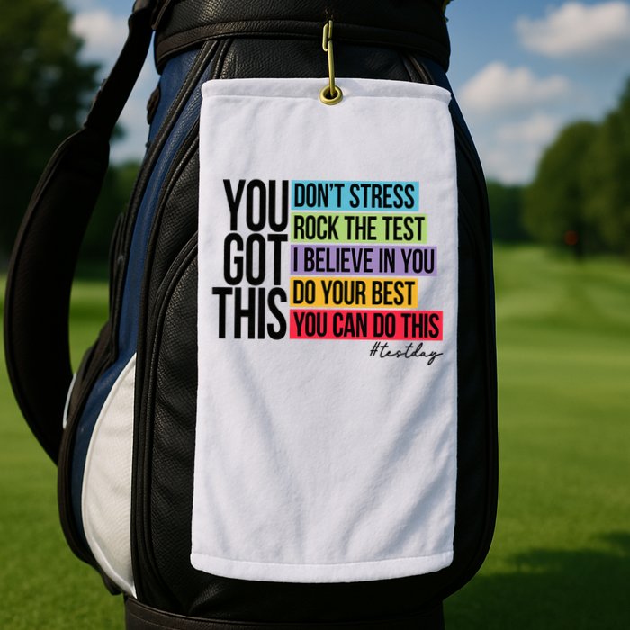 You Got This, Don't Stress Rock The Test, Test Day Golf Towel