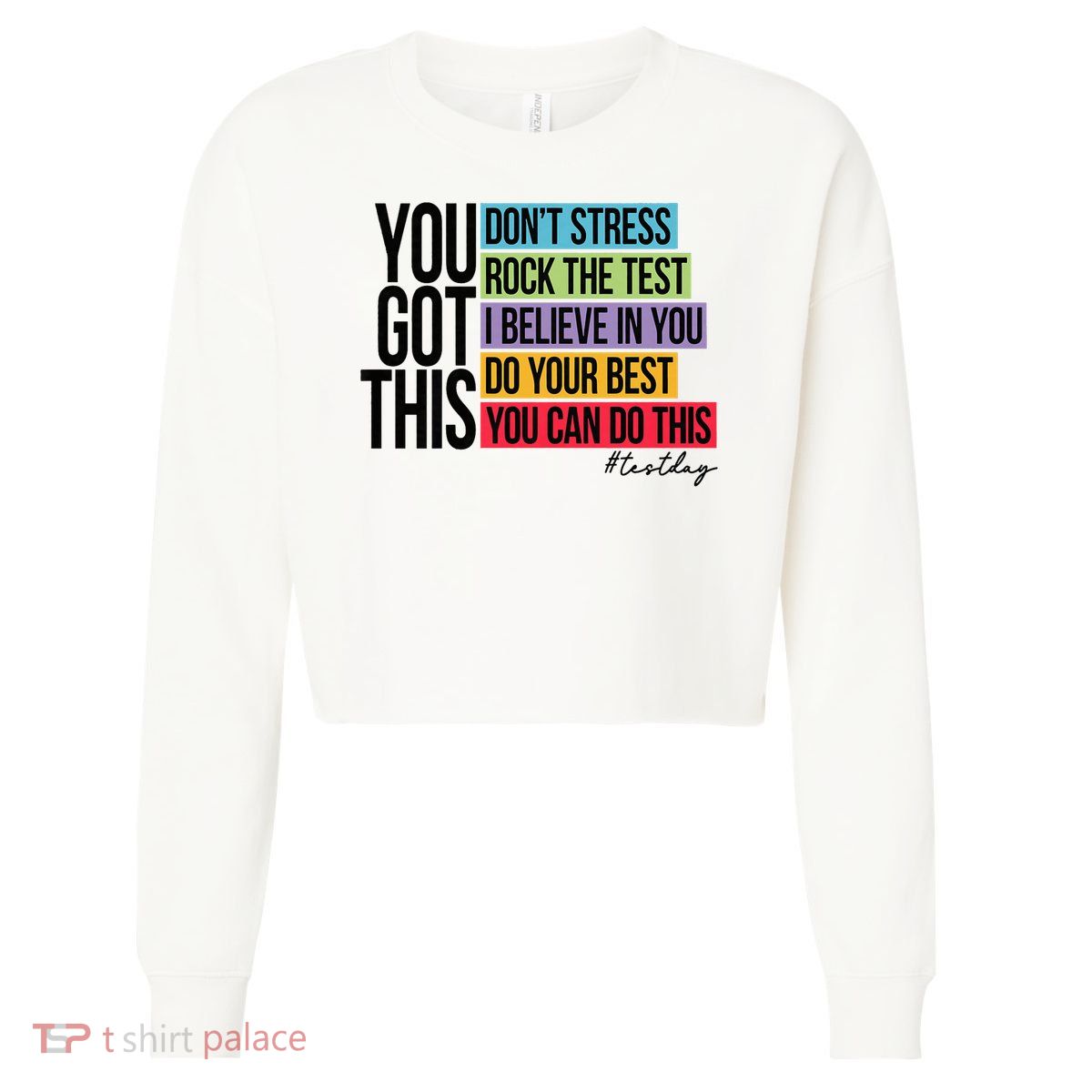 You Got This, Don't Stress Rock The Test, Test Day Cropped Pullover Crew