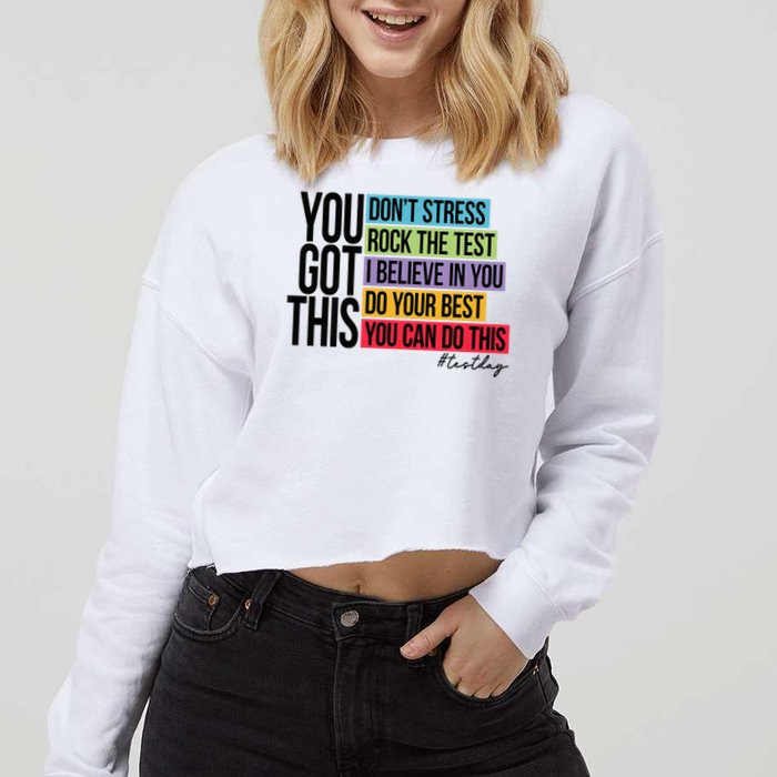 You Got This, Don't Stress Rock The Test, Test Day Cropped Pullover Crew