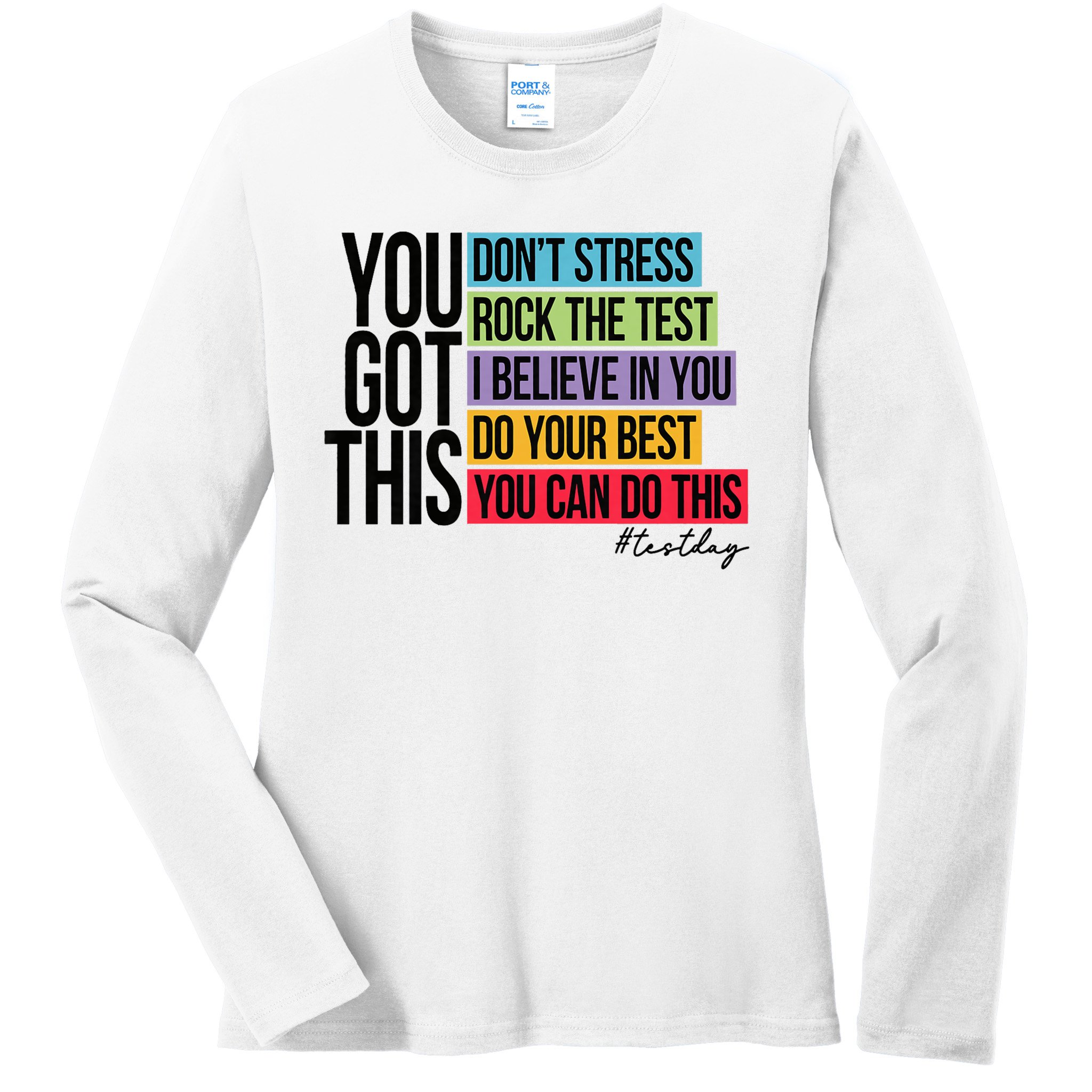 You Got This, Don't Stress Rock The Test, Test Day Ladies Long Sleeve Shirt
