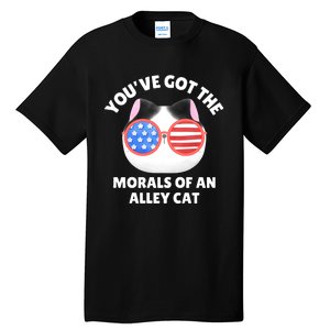 You’Ve Got The Morals Of An Alley Cat Tall T-Shirt