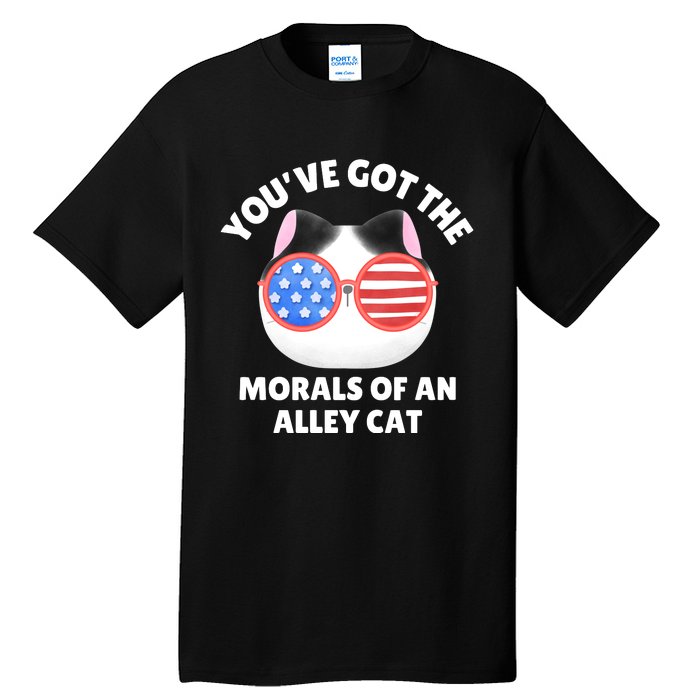 You’Ve Got The Morals Of An Alley Cat Tall T-Shirt