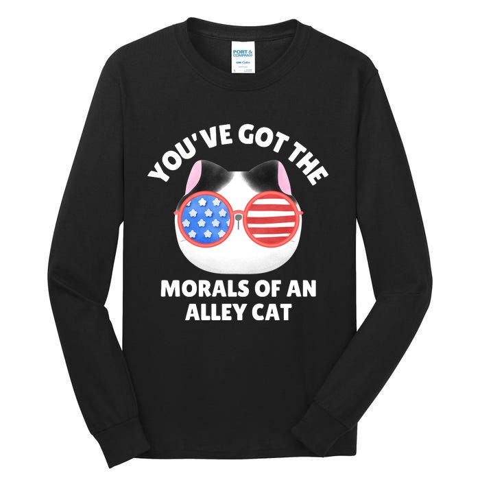 You’Ve Got The Morals Of An Alley Cat Tall Long Sleeve T-Shirt