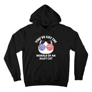 You’Ve Got The Morals Of An Alley Cat Tall Hoodie