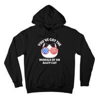 You’Ve Got The Morals Of An Alley Cat Tall Hoodie