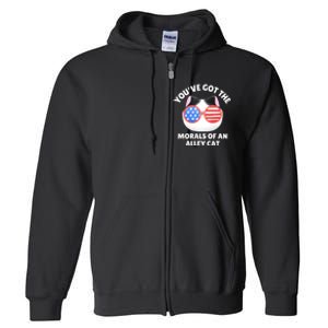 You’Ve Got The Morals Of An Alley Cat Full Zip Hoodie