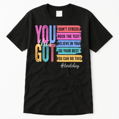 You Got This Don'T Stress Rock The Test Test Day  Tall T-Shirt