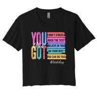 You Got This Don'T Stress Rock The Test Test Day  Women's Crop Top Tee