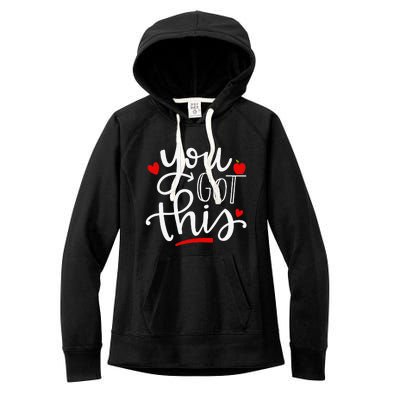 You Got This Funny Teacher Student Testing Day Gifts Women's Fleece Hoodie