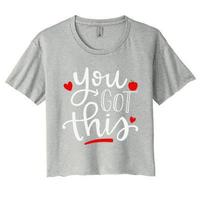 You Got This Funny Teacher Student Testing Day Gifts Women's Crop Top Tee