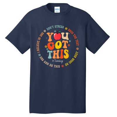 You Got This Motivational Testing Day Teacher Student Tall T-Shirt