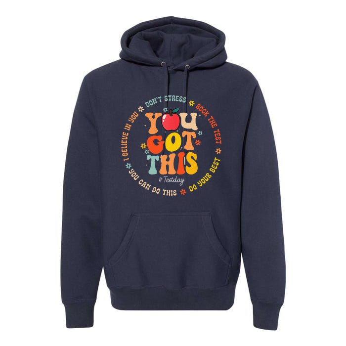 You Got This Motivational Testing Day Teacher Student Premium Hoodie