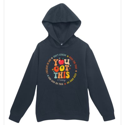 You Got This Motivational Testing Day Teacher Student Urban Pullover Hoodie