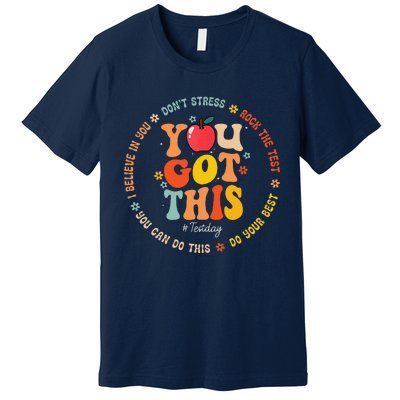 You Got This Motivational Testing Day Teacher Student Premium T-Shirt