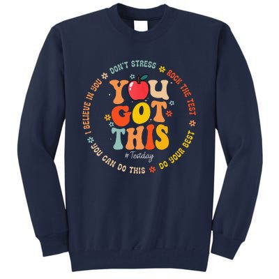 You Got This Motivational Testing Day Teacher Student Tall Sweatshirt